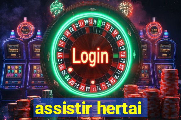 assistir hertai